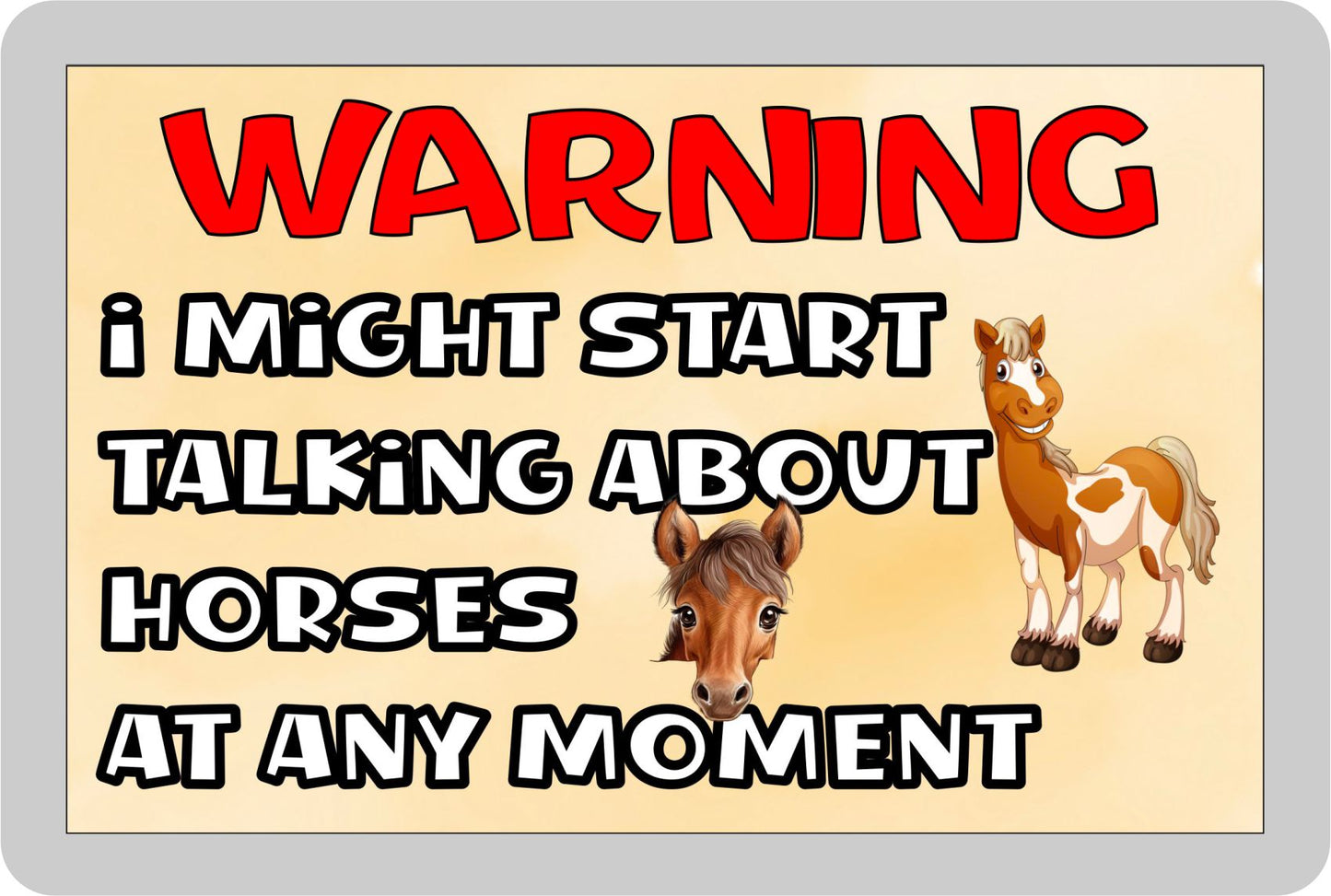 Horse Fridge Magnet Gift - Warning I Might Start Talking About * At Any Moment - Fun Cute Novelty Animal Present