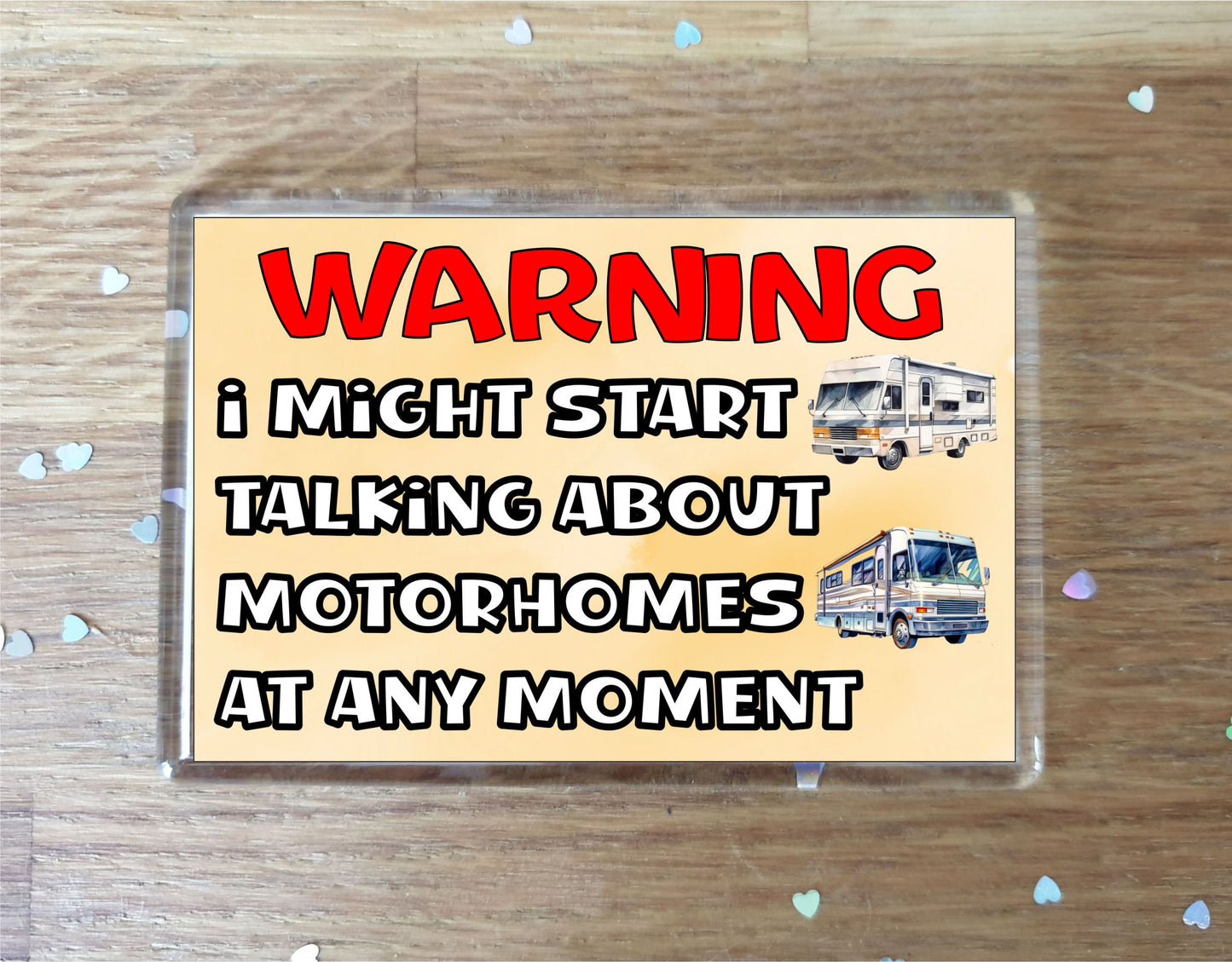 Motorhome Fridge Magnet Gift - Warning I Might Start Talking About * At Any Moment - Fun Cute Novelty Holiday Present