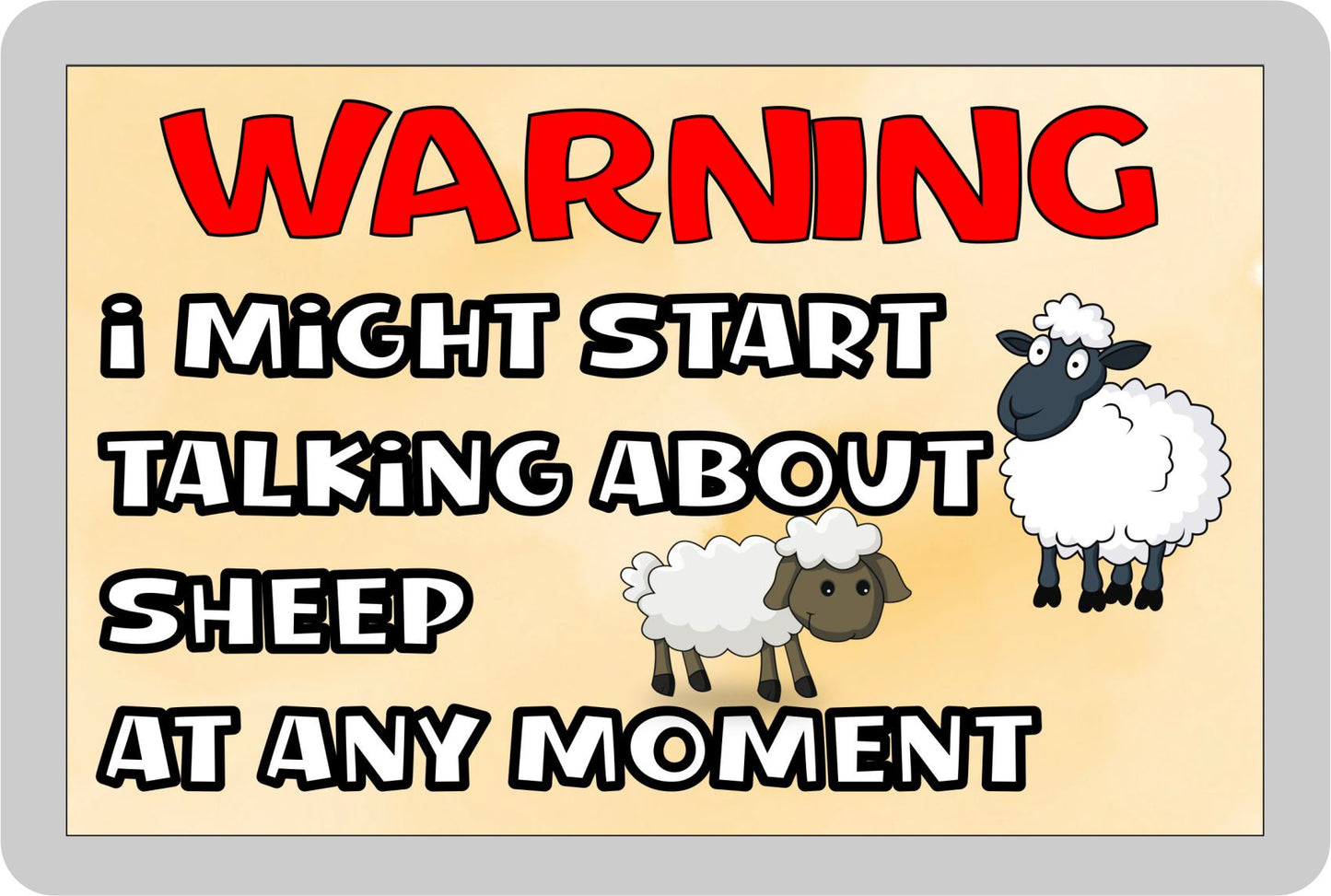 Sheep Fridge Magnet Gift - Warning I Might Start Talking About * At Any Moment - Fun Cute Novelty Animal Present