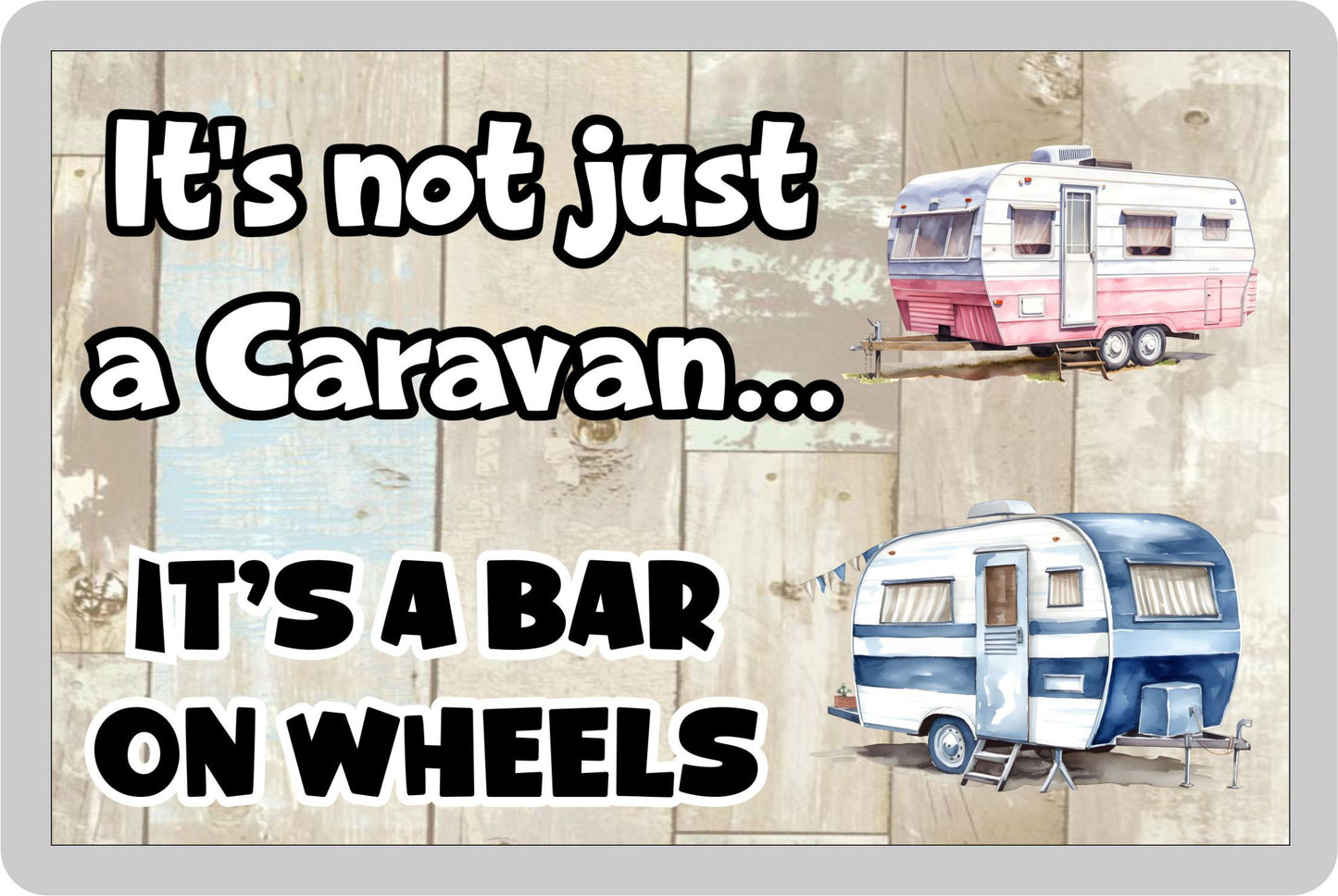 Caravan Fridge Magnet - It's Not Just A * It's A Bar On Wheels - Fun Cute Novelty Holiday Gift