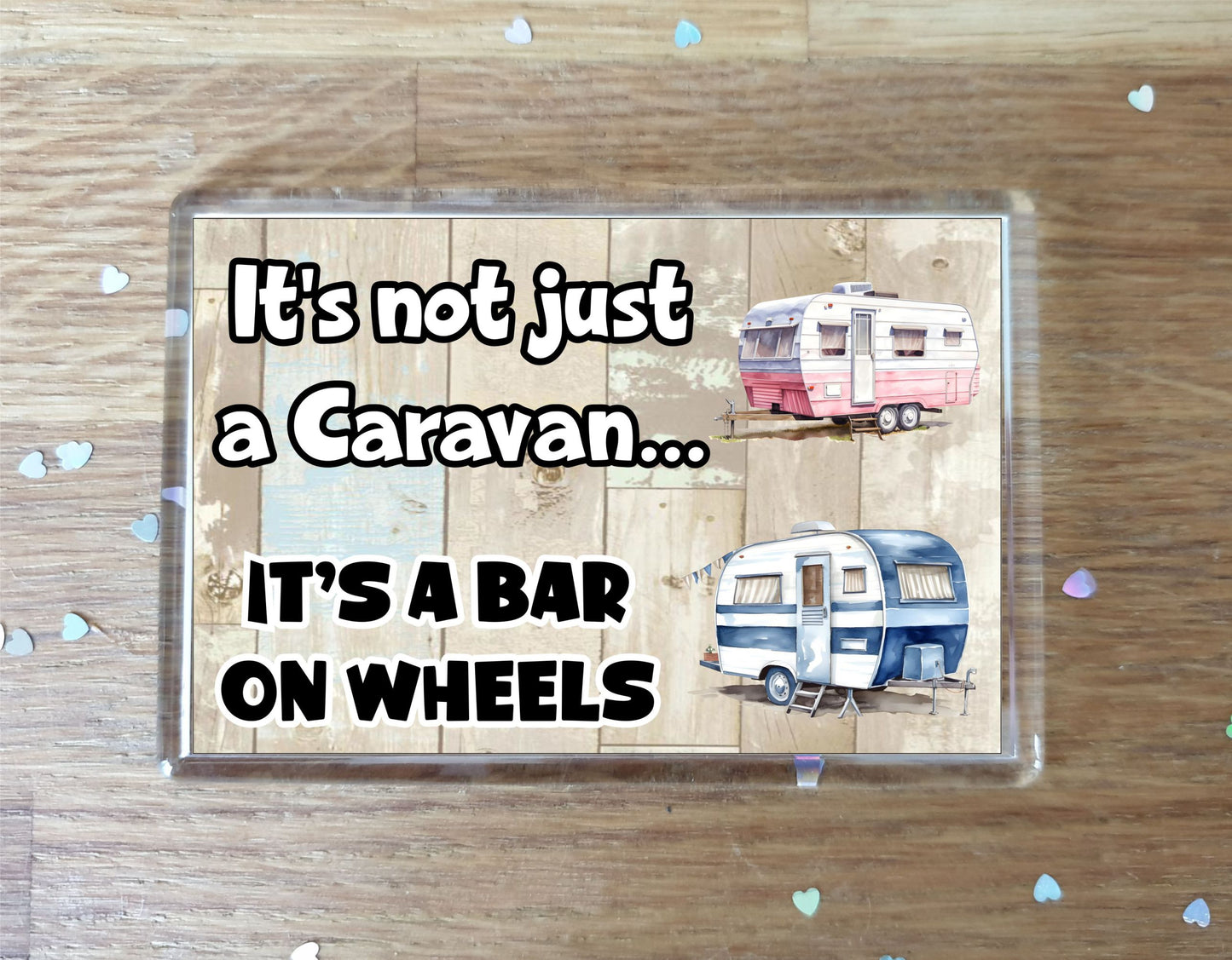 Caravan Fridge Magnet - It's Not Just A * It's A Bar On Wheels - Fun Cute Novelty Holiday Gift