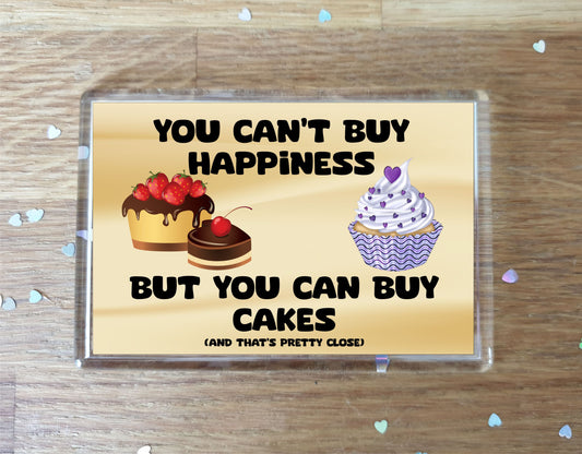 Cake Fridge Magnet Gift – You Can't Buy Happiness But You Can Buy * - Novelty Cute Food Present