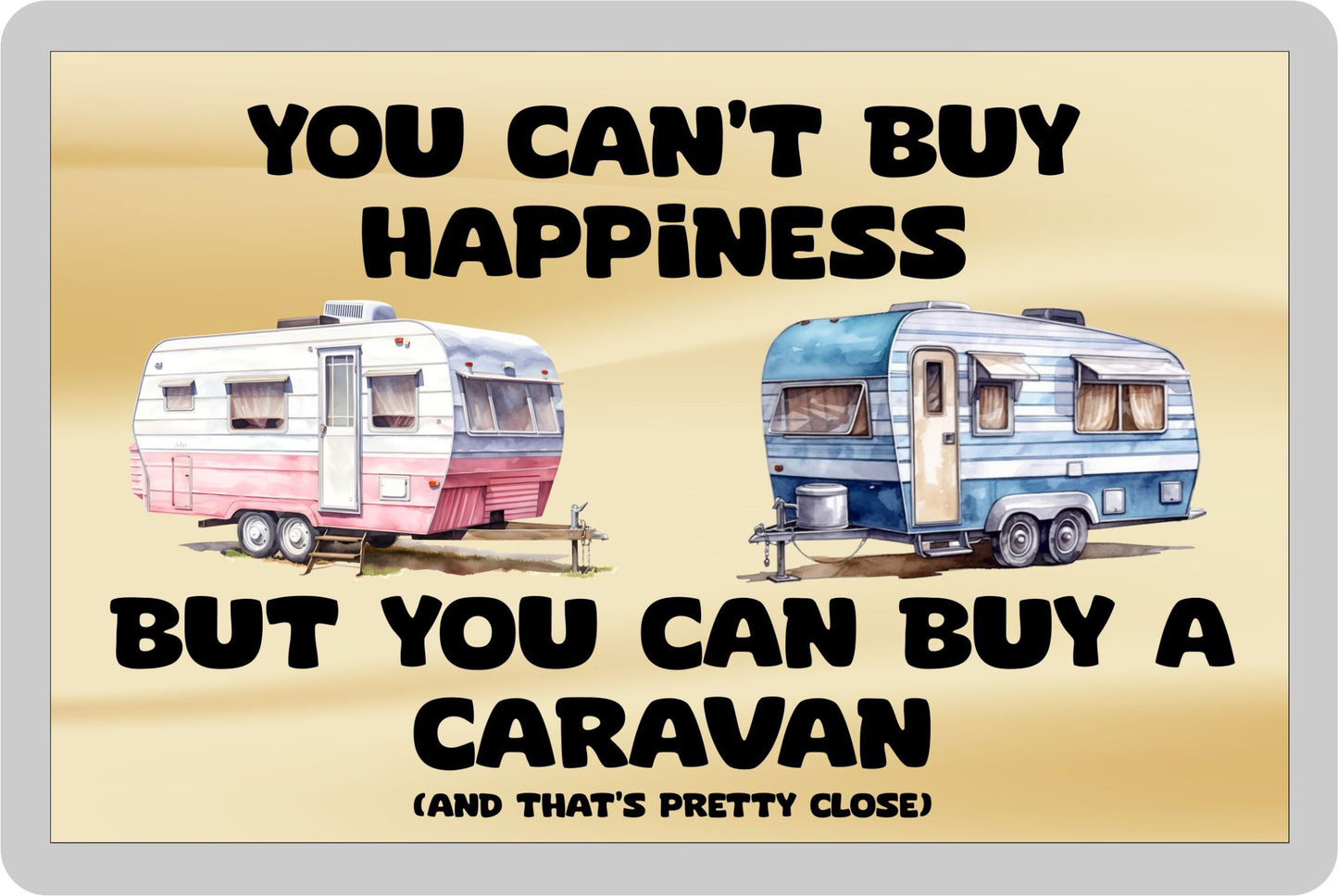 Caravan Fridge Magnet Gift – You Can't Buy Happiness But You Can Buy A * - Novelty Cute Holiday Present