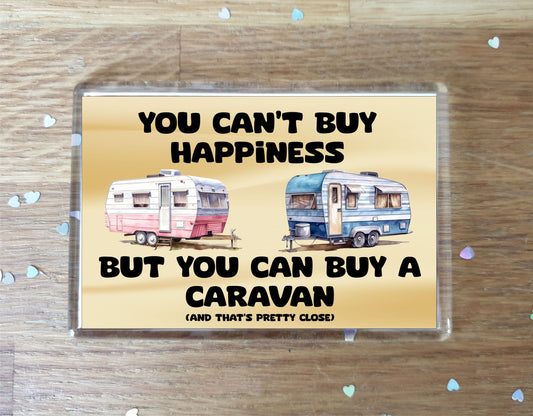 Caravan Fridge Magnet Gift – You Can't Buy Happiness But You Can Buy A * - Novelty Cute Holiday Present