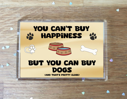 Dog Fridge Magnet Gift – You Can't Buy Happiness But You Can Buy * - Novelty Cute Bird Animal Present