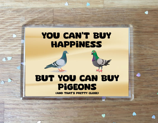 Pigeon Fridge Magnet Gift – You Can't Buy Happiness But You Can Buy * - Novelty Cute Bird Animal Present