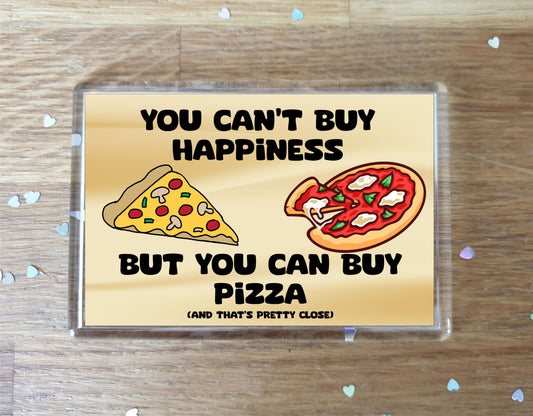 Pizza Fridge Magnet Gift – You Can't Buy Happiness But You Can Buy * - Novelty Cute Food Present