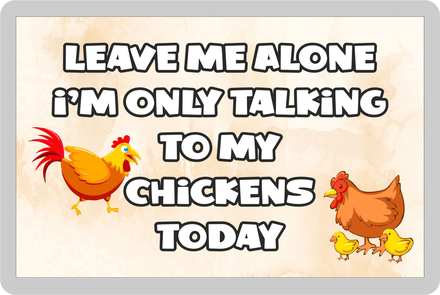 Chicken Fridge Magnet Gift - Leave Me Alone I'm Only Talking To My * Today - Novelty Cute Bird Animal Present