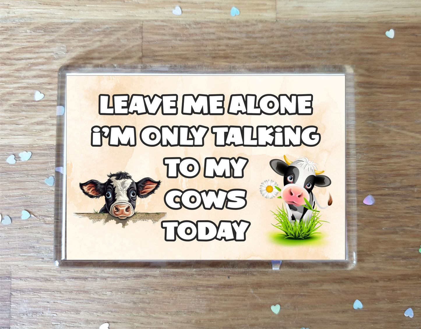 Cow Fridge Magnet Gift - Leave Me Alone I'm Only Talking To My * Today - Novelty Cute Bird Animal Present