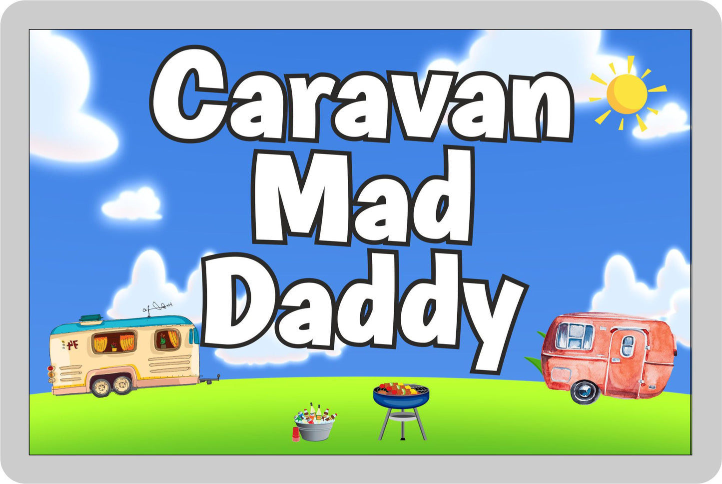 Daddy Caravan Fridge Magnet - Caravan Mad Daddy - Cute Fun Family Holiday Novelty Birthday Gift