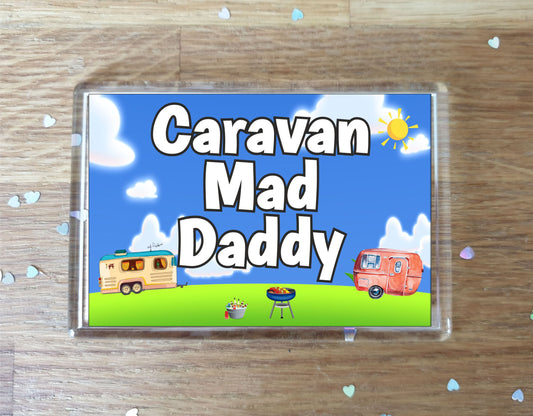 Daddy Caravan Fridge Magnet - Caravan Mad Daddy - Cute Fun Family Holiday Novelty Birthday Gift