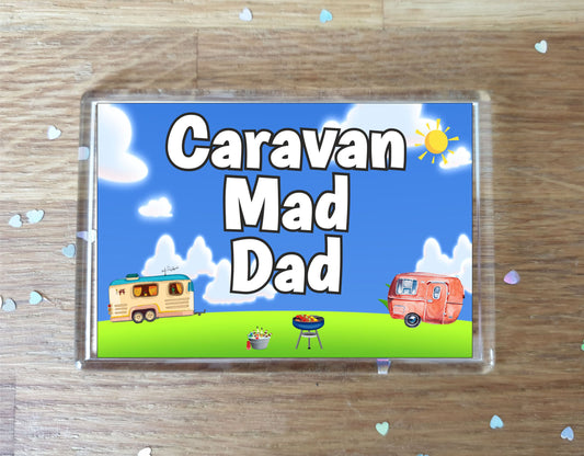 Dad Caravan Fridge Magnet - Caravan Mad Dad - Cute Fun Family Holiday Novelty Birthday Gift