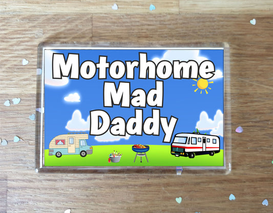 Daddy Motorhome Fridge Magnet - Motorhome Mad Daddy - Cute Fun Family Holiday Novelty Birthday Gift