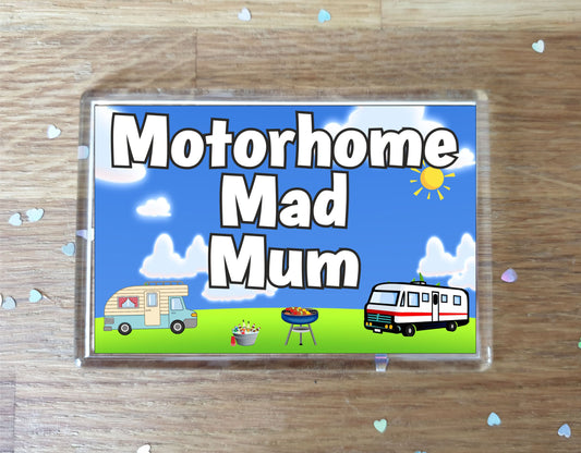 Mum Motorhome Fridge Magnet - Motorhome Mad Mum - Cute Fun Family Holiday Novelty Birthday Gift