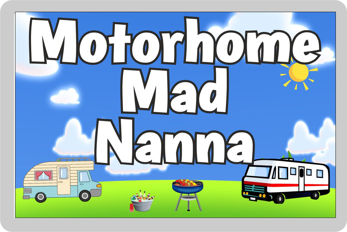 Nanna Motorhome Fridge Magnet - Motorhome Mad Nanna - Cute Fun Family Holiday Novelty Birthday Gift
