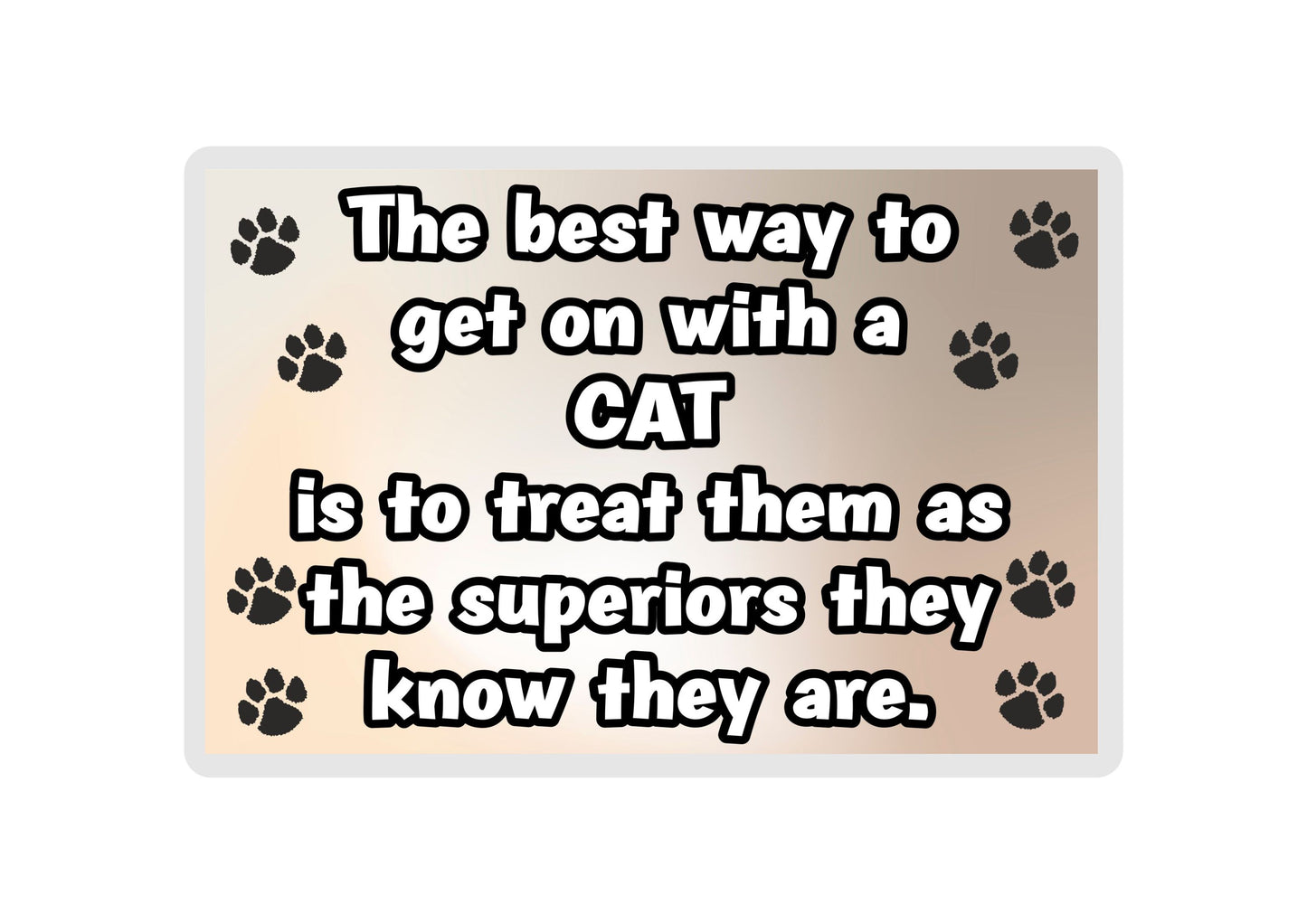 Cat Fridge Magnet Gift -The best Way To Get On With A - Novelty Fun Cute Pet Owner Birthday Christmas Present