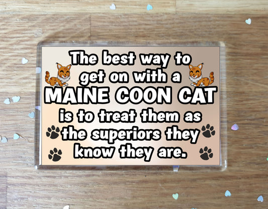 Maine Coon Cat Fridge Magnet Gift -The best Way To Get On With A - Novelty Fun Cute Pet Owner Birthday Christmas Present