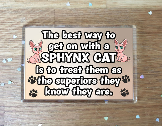 Sphynx Cat Fridge Magnet Gift -The best Way To Get On With A - Novelty Fun Cute Pet Owner Birthday Christmas Present