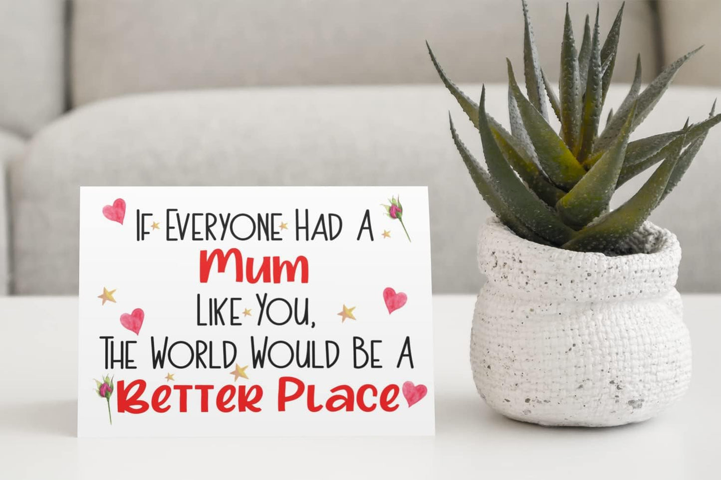 Mum Birthday Mother's Day Card If Everyone Had A Like You World Be A Better Place Nice Cute Fun Novelty Greeting