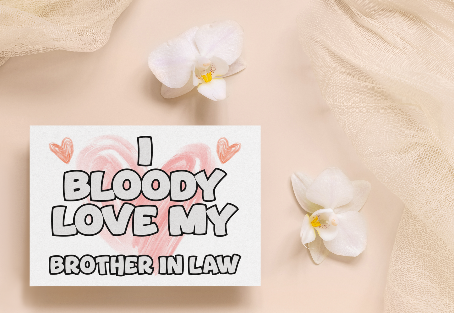 Brother In Law Birthday Card - I Bloody Love My - Nice Funny Cute Novelty Greeting Card