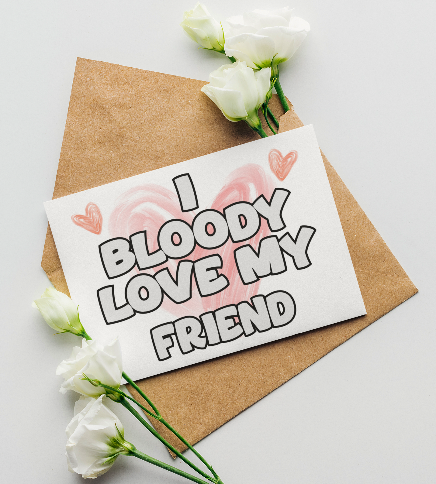 Friend Birthday Card - I Bloody Love My - Nice Funny Cute Novelty Greeting Card