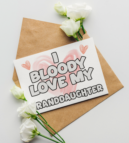 Granddaughter Birthday Card - I Bloody Love My - Nice Funny Cute Novelty Greeting Card