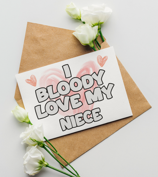 Niece Birthday Card - I Bloody Love My - Nice Funny Cute Novelty Greeting Card