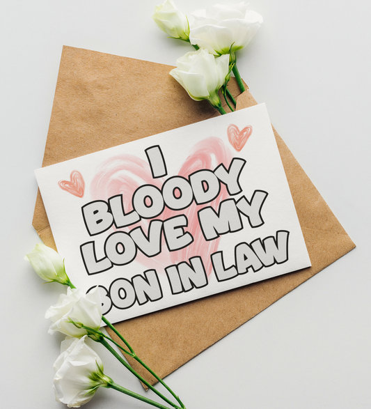 Son In Law Birthday Card - I Bloody Love My - Nice Funny Cute Novelty Greeting Card