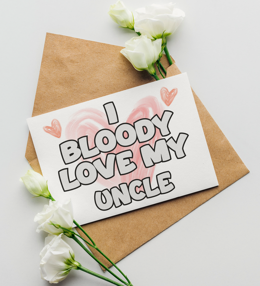 Uncle Birthday Card - I Bloody Love My - Nice Funny Cute Novelty Greeting Card