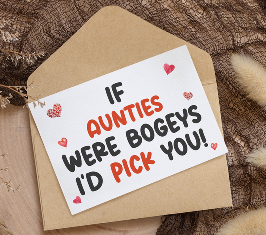 Auntie Birthday Card - If * Were Bogeys I'd Pick You - Nice Funny Cute Novelty Greeting Card