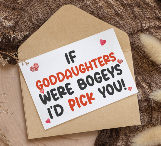 Goddaughter Birthday Card - If * Were Bogeys I'd Pick You - Nice Funny Cute Novelty Greeting Card