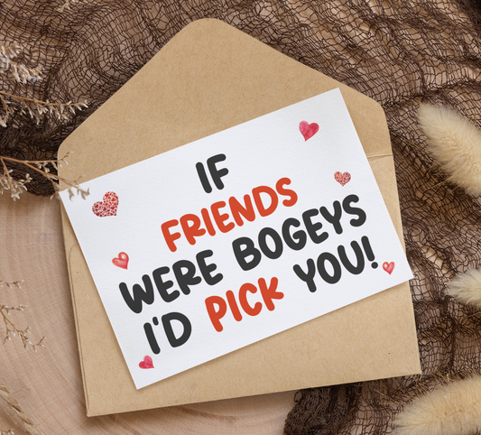 Friend Birthday Card - If * Were Bogeys I'd Pick You - Nice Funny Cute Novelty Greeting Card