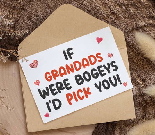 Grandad Birthday Card - If * Were Bogeys I'd Pick You - Nice Funny Cute Novelty Greeting Card