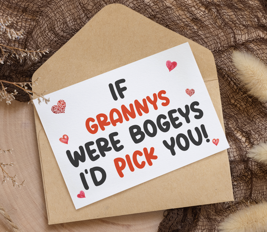 Granny Birthday Card - If * Were Bogeys I'd Pick You - Nice Funny Cute Novelty Greeting Card
