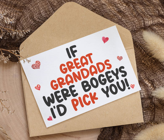 Great Grandad Birthday Card - If * Were Bogeys I'd Pick You - Nice Funny Cute Novelty Greeting Card