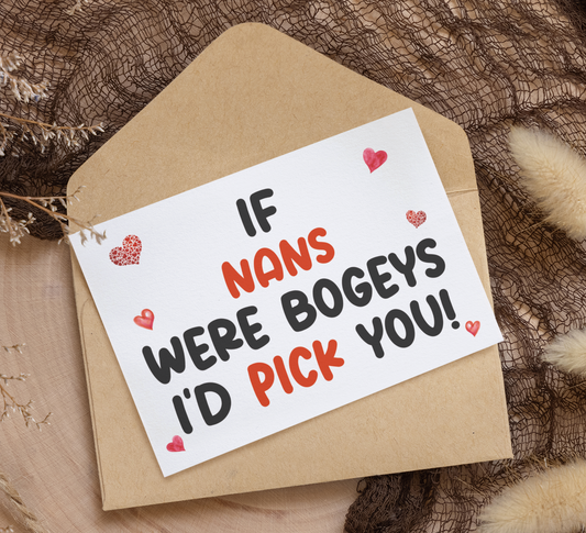 Nan Birthday Card - If * Were Bogeys I'd Pick You - Nice Funny Cute Novelty Greeting Card