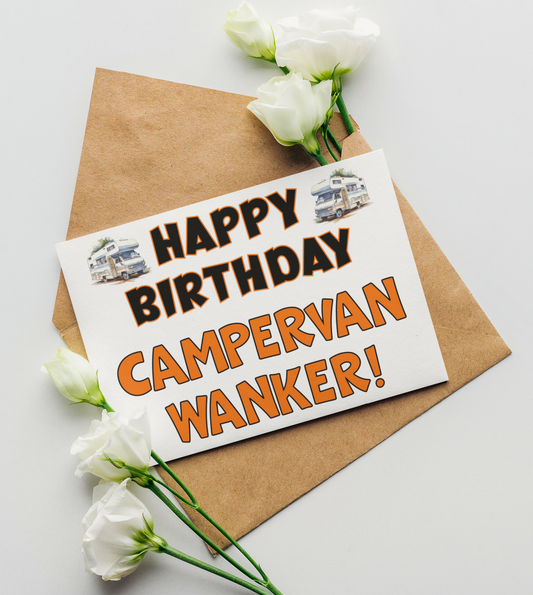 Campervan Birthday Card - Happy Birthday Campervan Wanker - Funny Cute Greeting Present