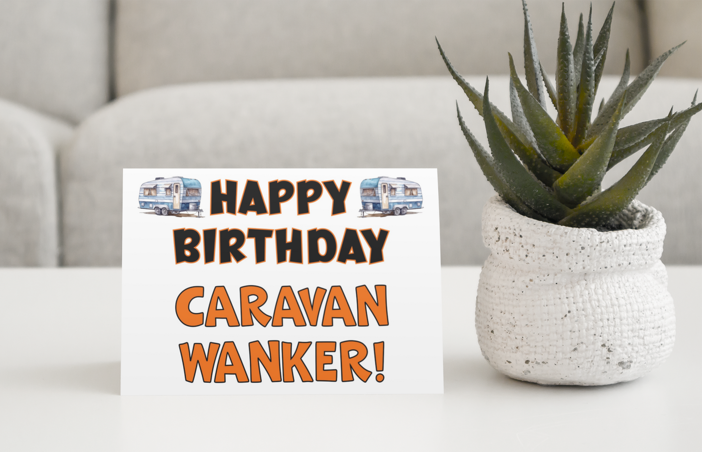 Caravan Birthday Card - Happy Birthday Caravan Wanker - Funny Cute Greeting Present