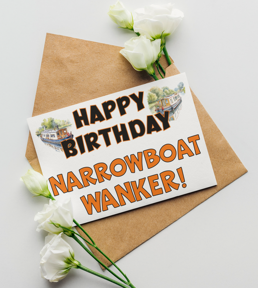 Birthday Card - Happy Birthday Narrowboat Wanker - Funny Cute Canal Boat Greeting Present
