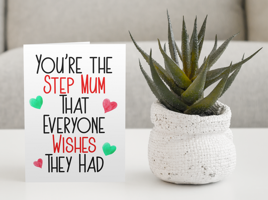 Step Mum Birthday Card You're The * That Everyone Wishes They Had Nice Cute Fun Novelty Mother's Day Greeting
