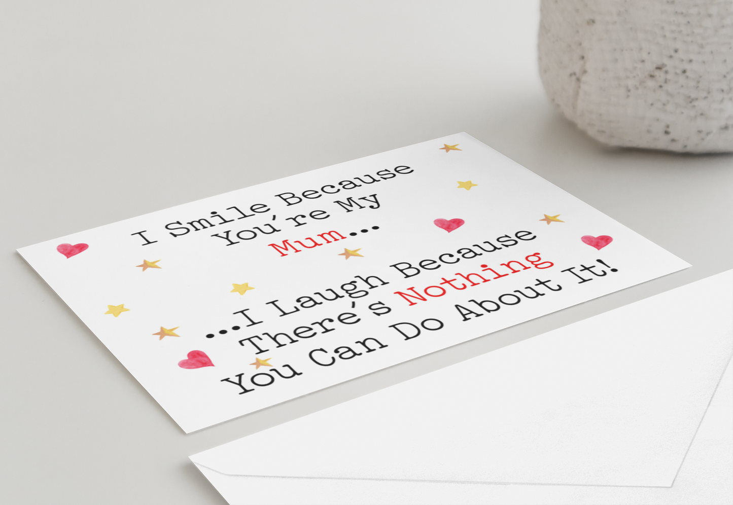 Mum Birthday Mother's Day Card I Smile I Laugh Because There's Nothing You Can Do About It Nice Cute Fun Novelty Greeting