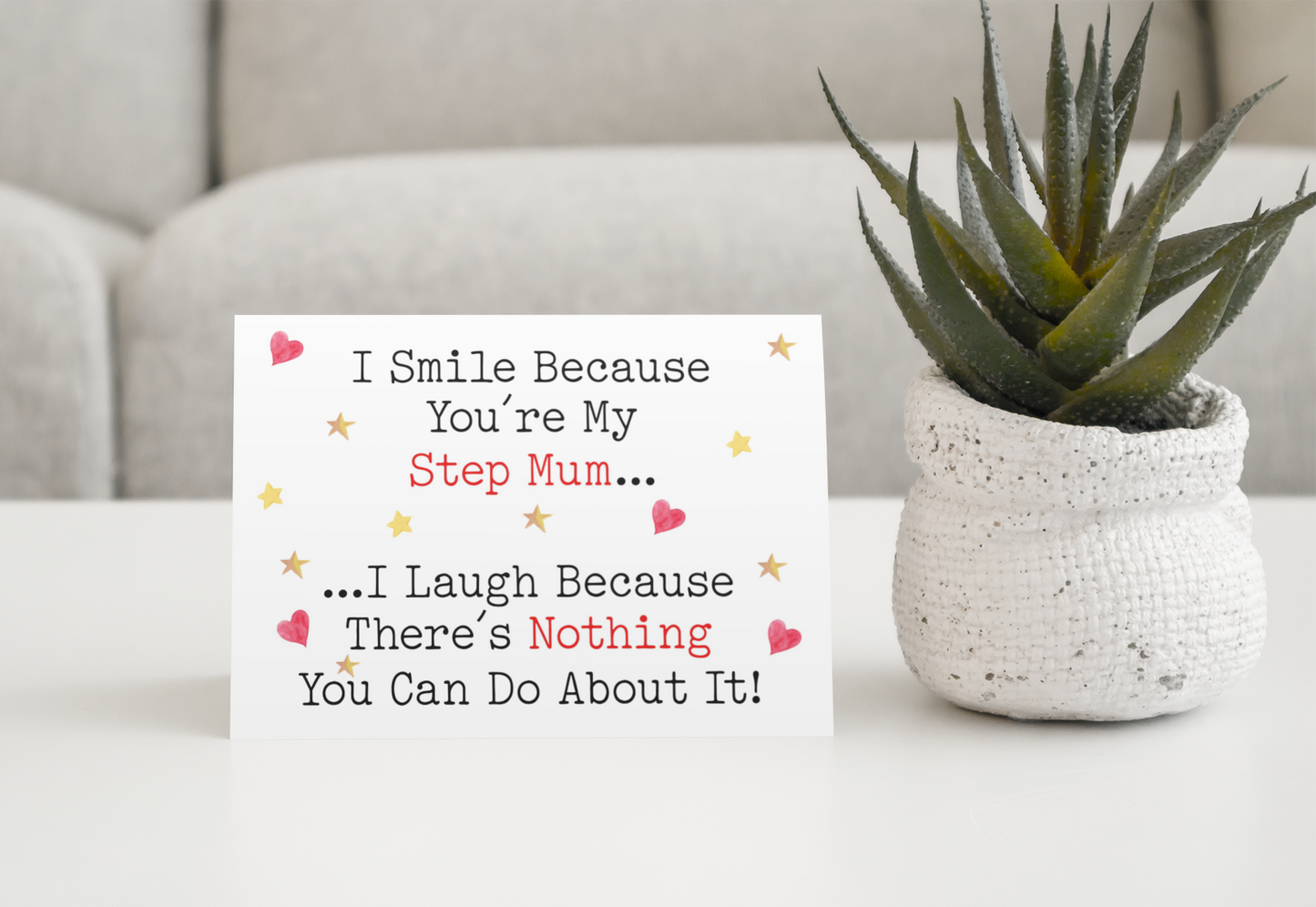 Step Mum Birthday Mother's Day Card I Smile I Laugh Because There's Nothing You Can Do About It Nice Cute Fun Novelty Greeting