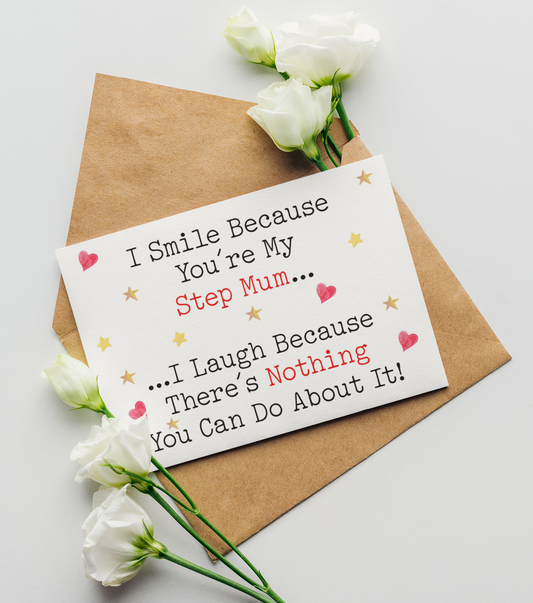Step Mum Birthday Mother's Day Card I Smile I Laugh Because There's Nothing You Can Do About It Nice Cute Fun Novelty Greeting