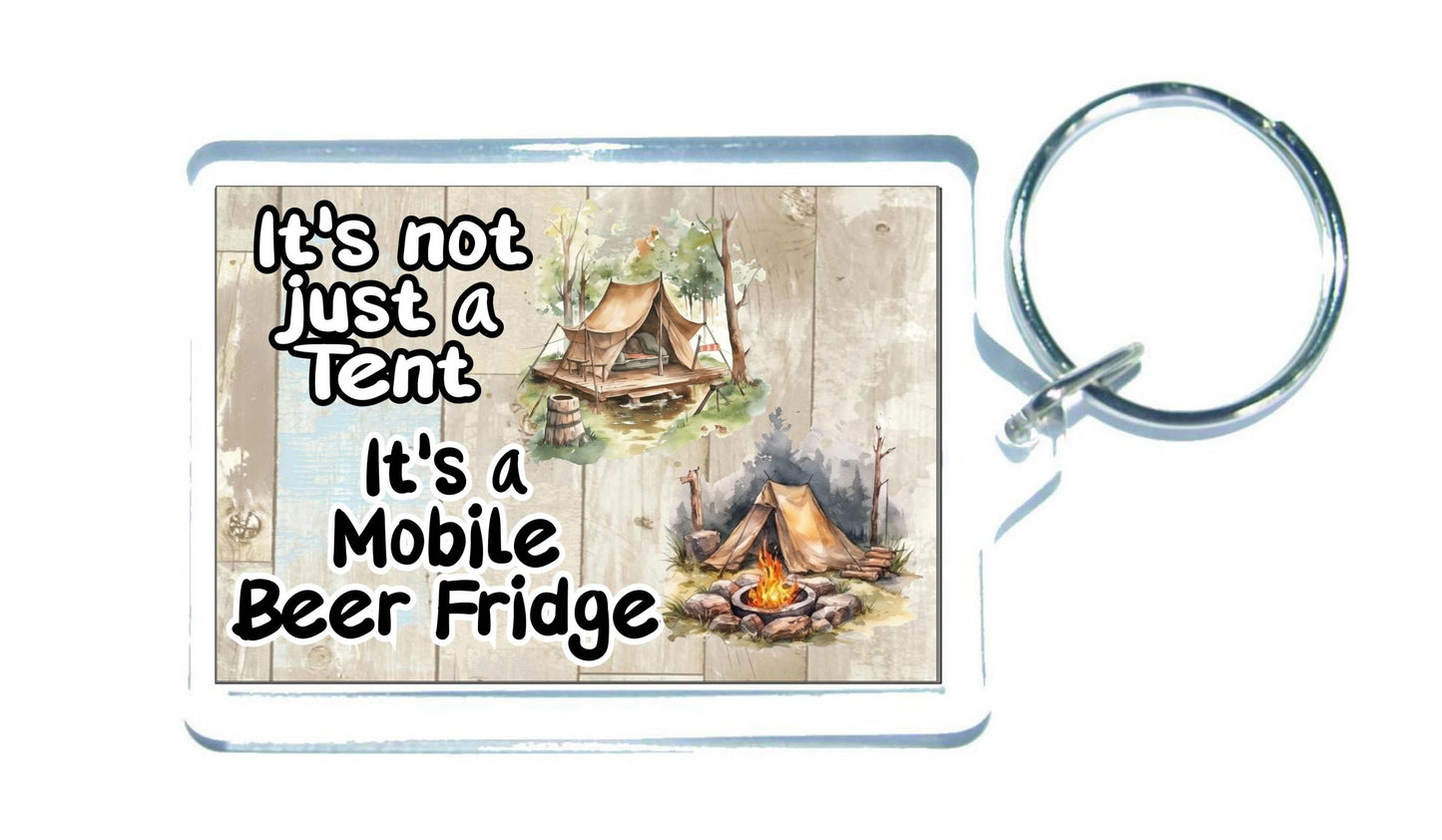 Camping Keyring Gift -  It's Not Just A Tent It's A Mobile Beer Fridge - Fun Cute Novelty Holiday Present