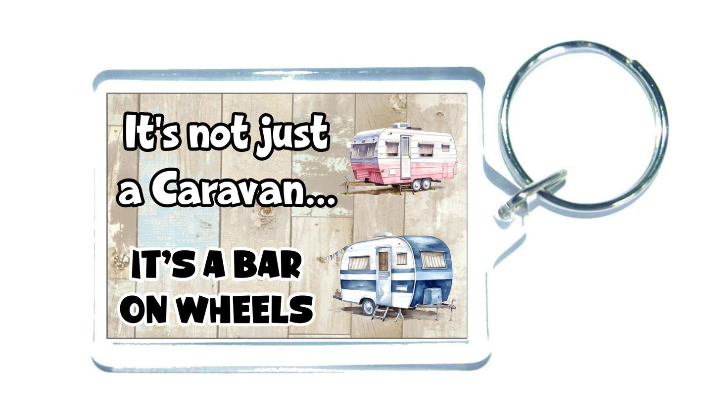Caravan Keyring - It's Not Just A * It's A Bar On Wheels - Cute Fun Novelty Holiday Present