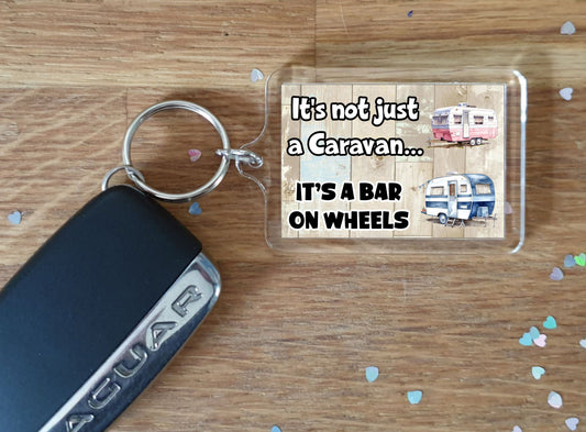 Caravan Keyring - It's Not Just A * It's A Bar On Wheels - Cute Fun Novelty Holiday Present