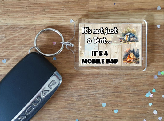 Camping Keyring - It's Not Just A Tent It's A Mobile Bar - Cute Fun Novelty Holiday Present
