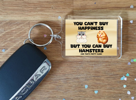 Fun Hamster Keyring - You Can't Buy Happiness But You Can Buy A * - Cute Novelty Animal Bird Present