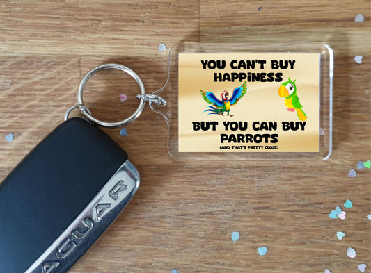 Fun Parrot Keyring - You Can't Buy Happiness But You Can Buy A * - Cute Novelty Animal Bird Present