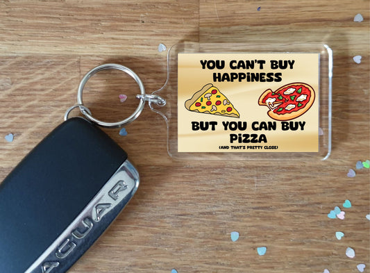 Fun Pizza Keyring - You Can't Buy Happiness But You Can Buy A * - Cute Novelty Food Present